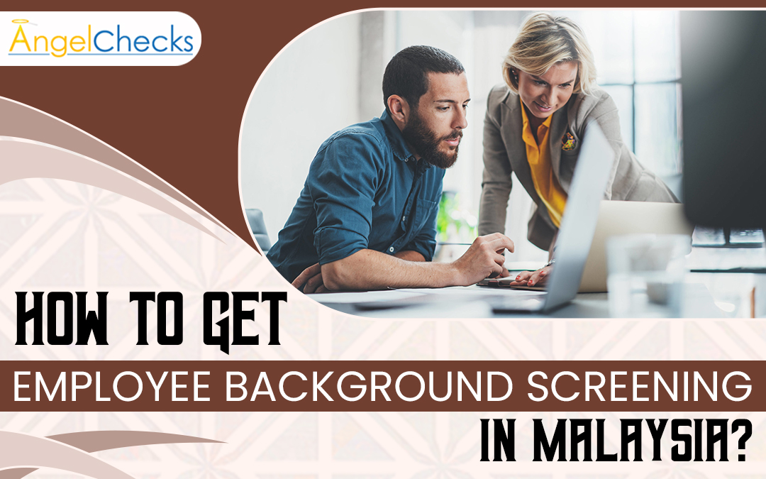 How To Get Employee Background Screening In Malaysia?